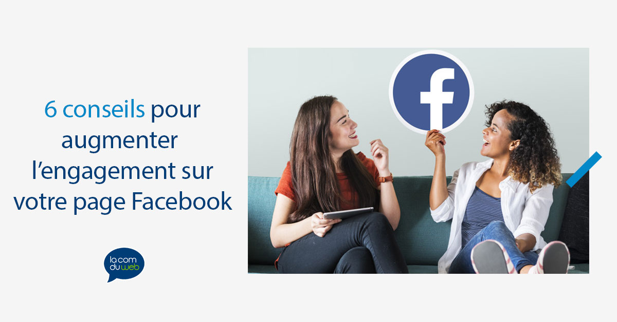 6 conseils pour augmenter la participation de vos fans sur votre page Facebook
