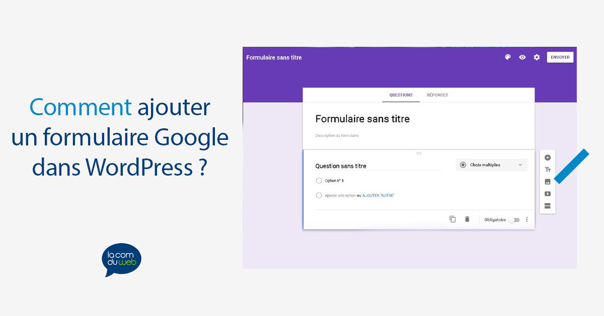 Comment ajouter un formulaire Google dans les articles et les pages de WordPress ?