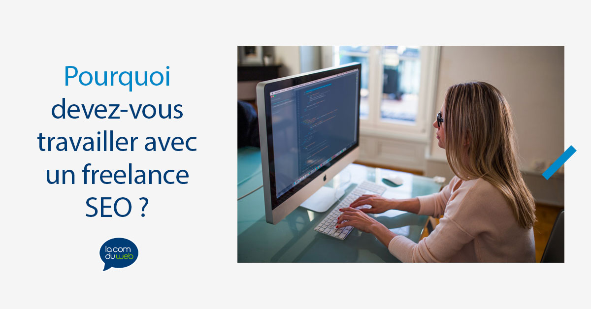Pourquoi devez-vous travailler avec un freelance SEO
