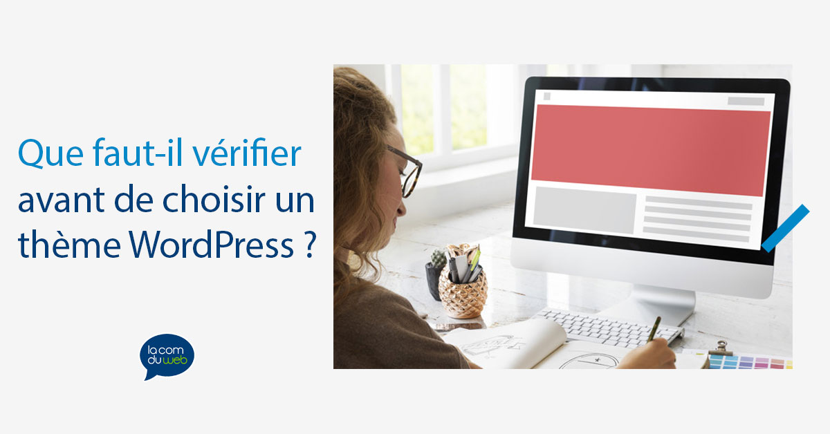 Que faut-il vérifier avant de choisir un thème WordPress ?