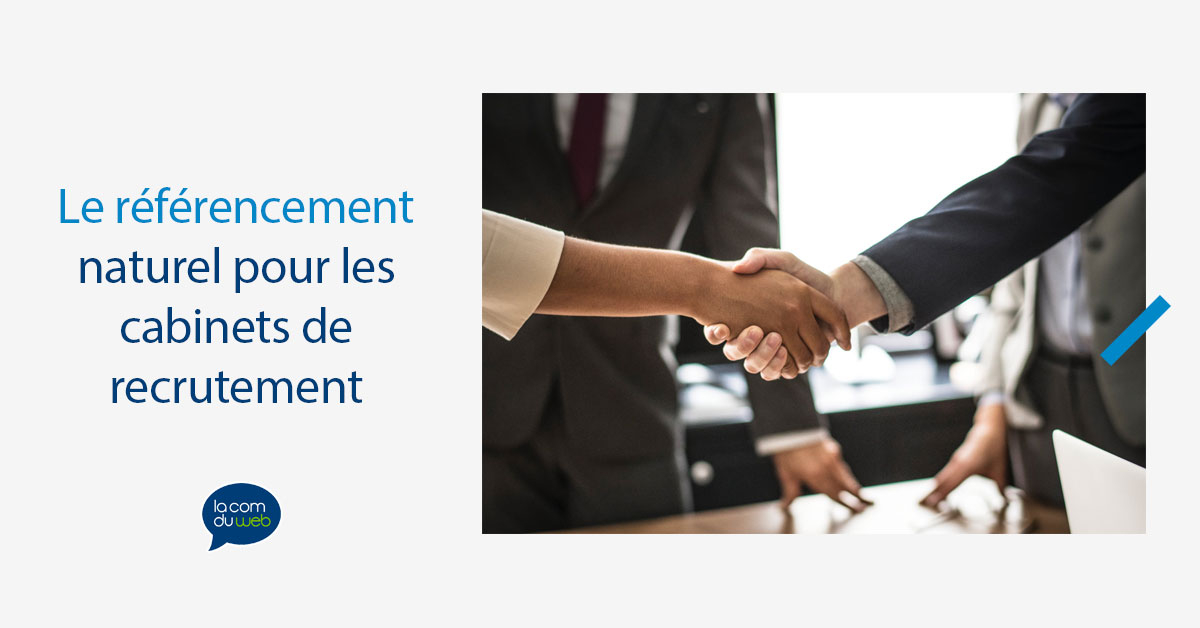 Le référencement naturel pour les cabinets de recrutement