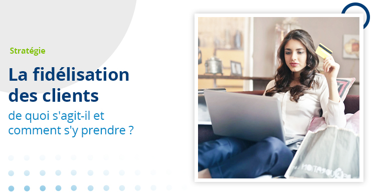 fidélisation des clients
