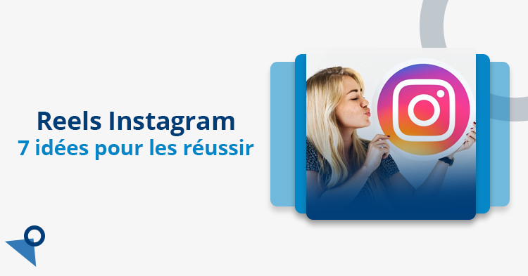 réussir reels instagram
